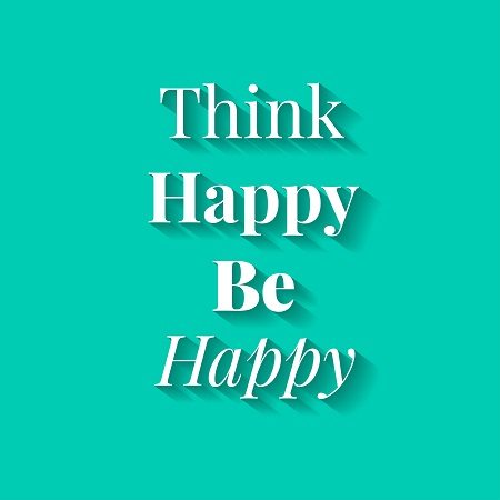 Top 10 Ways To Be Happy 1 To be happy think happy.