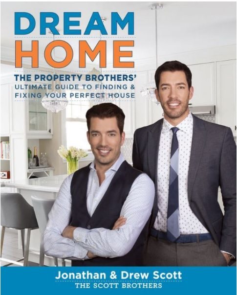 Dream Home The Property Brothers' Ultimate Guide to Finding and Fixing your Perfect House - Jonathan and Drew Scott